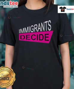 Good Prabal Gurung Immigrants Decide Ladies Tee featuring a stylish design celebrating diversity and fashion.