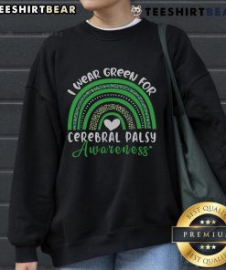 Good Rainbow in March: We Wear Green Cerebral Palsy Awareness Sweatshirt featuring vibrant colors and a meaningful message.