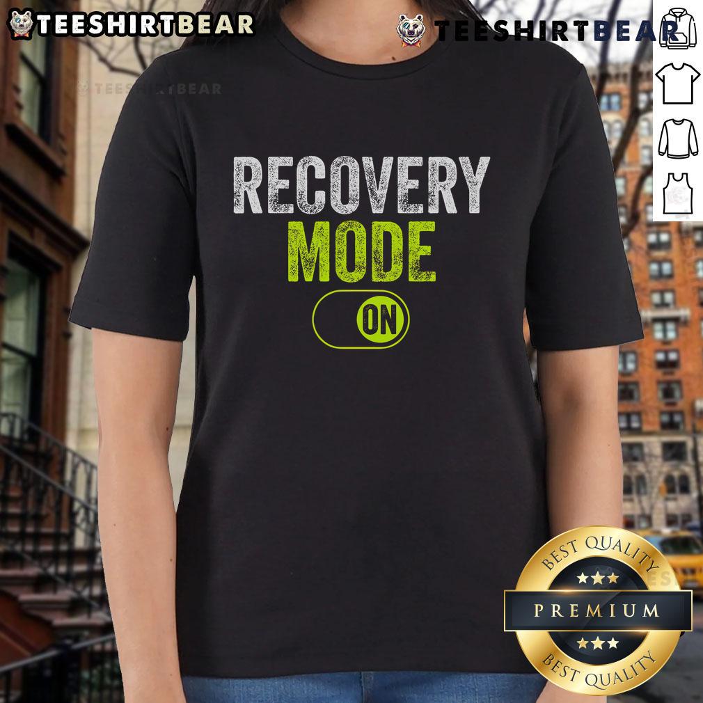 Good Recovery Mode On Ladies Tee Good Recovery Mode On Ladies Tee showcasing a stylish design perfect for relaxation and casual wear.