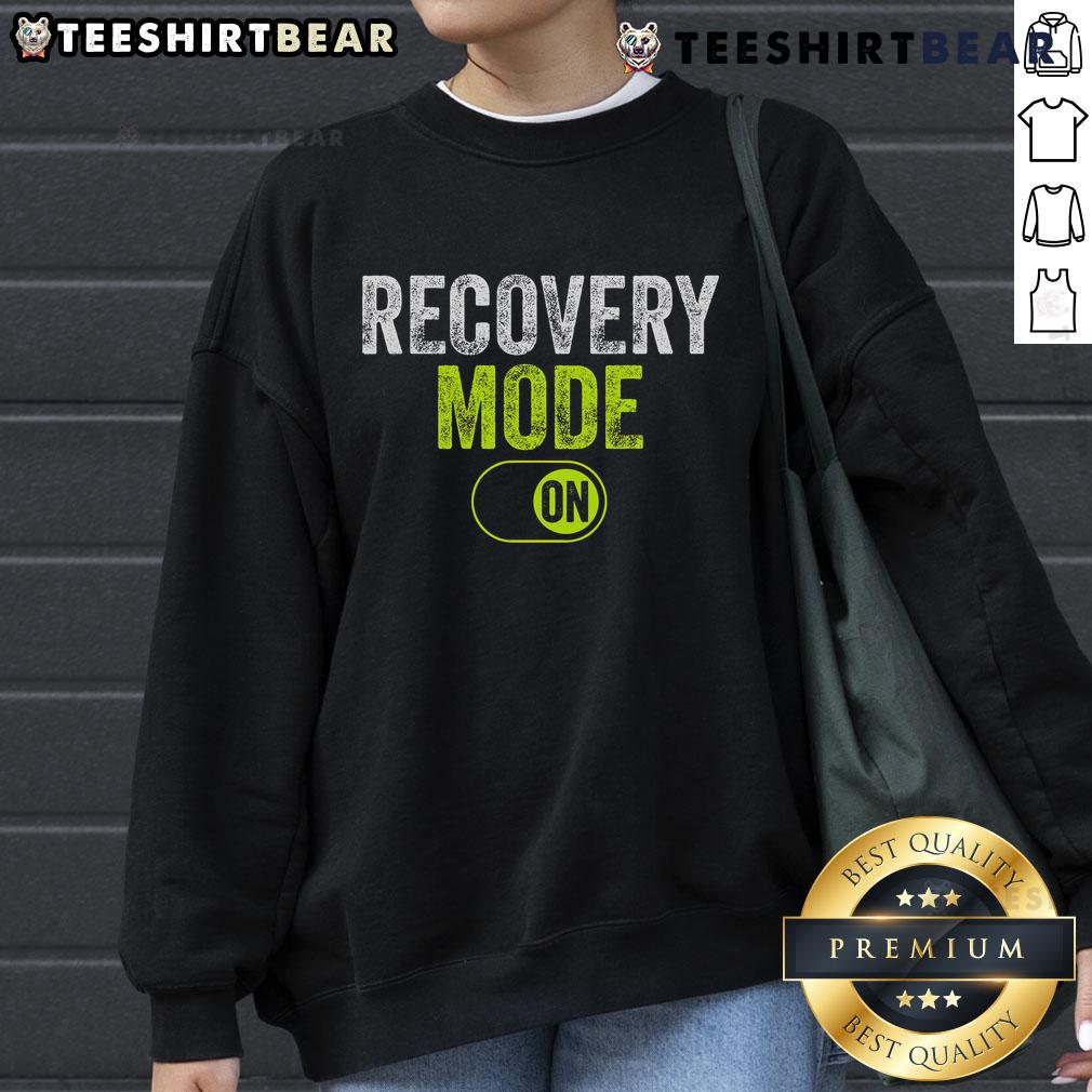 Good Recovery Mode On Sweatshirt Good Recovery Mode On Sweatshirt in cozy fabric, perfect for post-workout relaxation and stylish comfort.