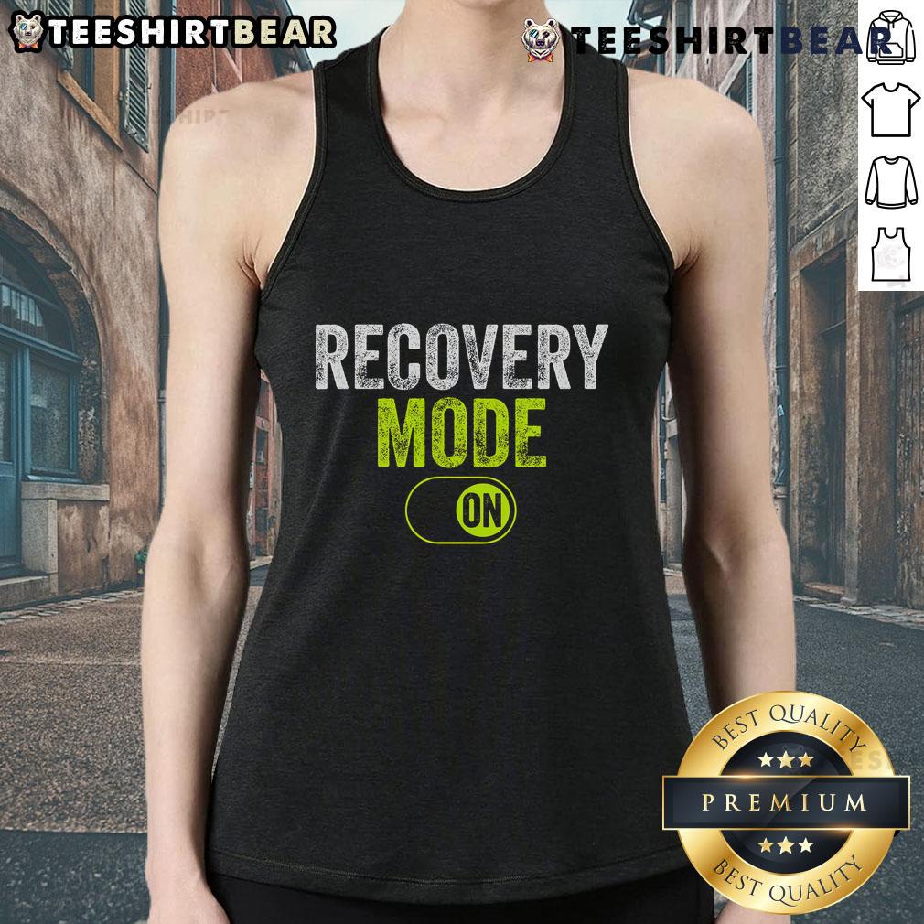 Good Recovery Mode On Tank Top Good Recovery Mode On Tank Top featuring a motivational design for fitness enthusiasts and casual wear lovers.