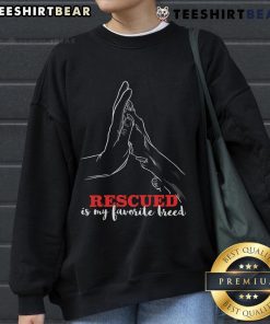Cozy sweatshirt featuring 'Good Rescued Is My Favorite Breed' design, perfect for animal shelter rescue dog lovers.