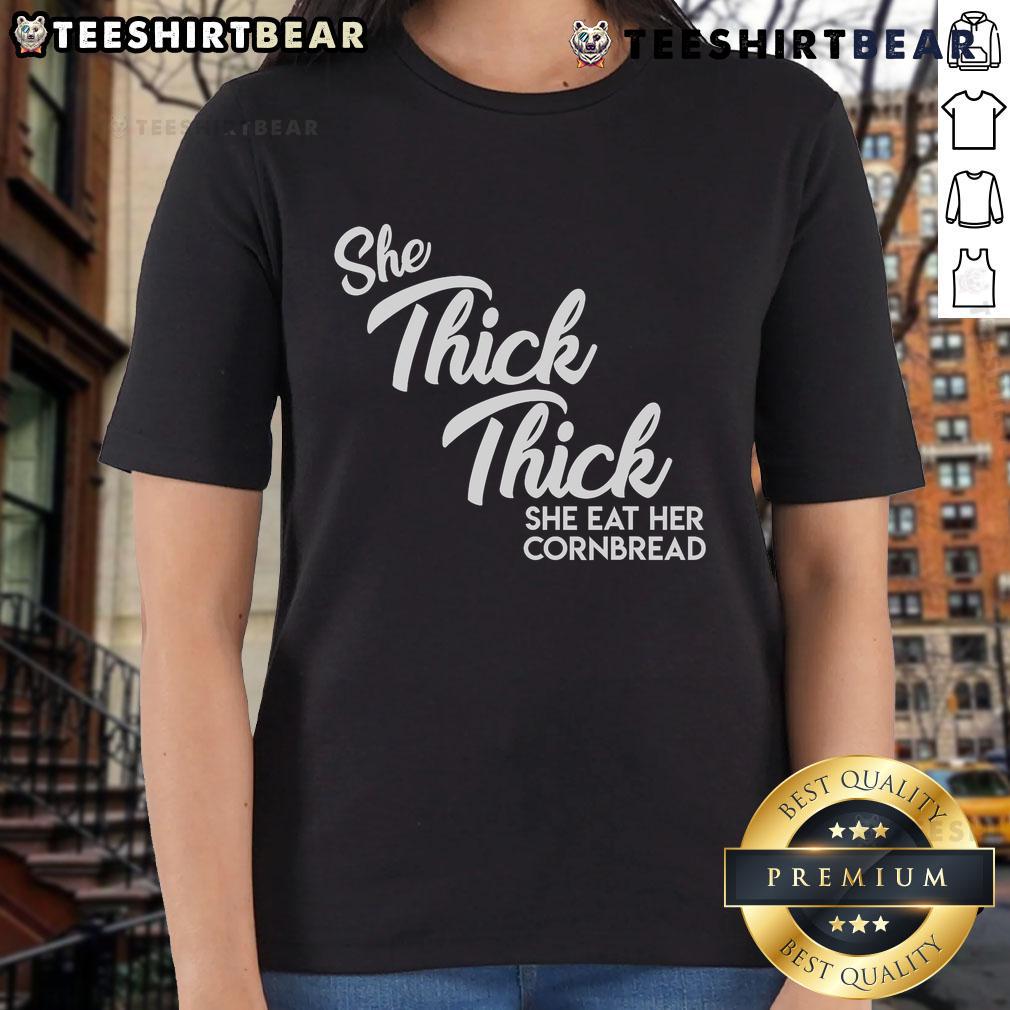 Good She Thick She Eat Her Cornbread Boss Man Dlow Shake Dat Song Ladies Tee Good She Thick She Eat Her Cornbread Ladies Tee featuring vibrant design inspired by Boss Man Dlow's Shake Dat song.