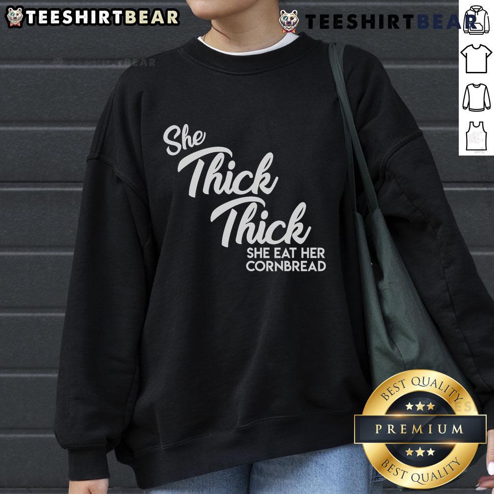 Good She Thick She Eat Her Cornbread Boss Man Dlow Shake Dat Song Sweatshirt Good She Thick She Eat Her Cornbread sweatshirt featuring Boss Man Dlow Shake Dat Song design, perfect for casual style.