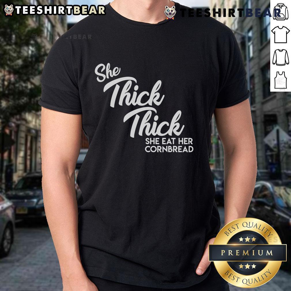 Good She Thick She Eat Her Cornbread Boss Man Dlow Shake Dat Song T Shirt Good She Thick She Eat Her Cornbread Boss Man Dlow Shake Dat Song T-Shirt featuring vibrant graphics and stylish design.