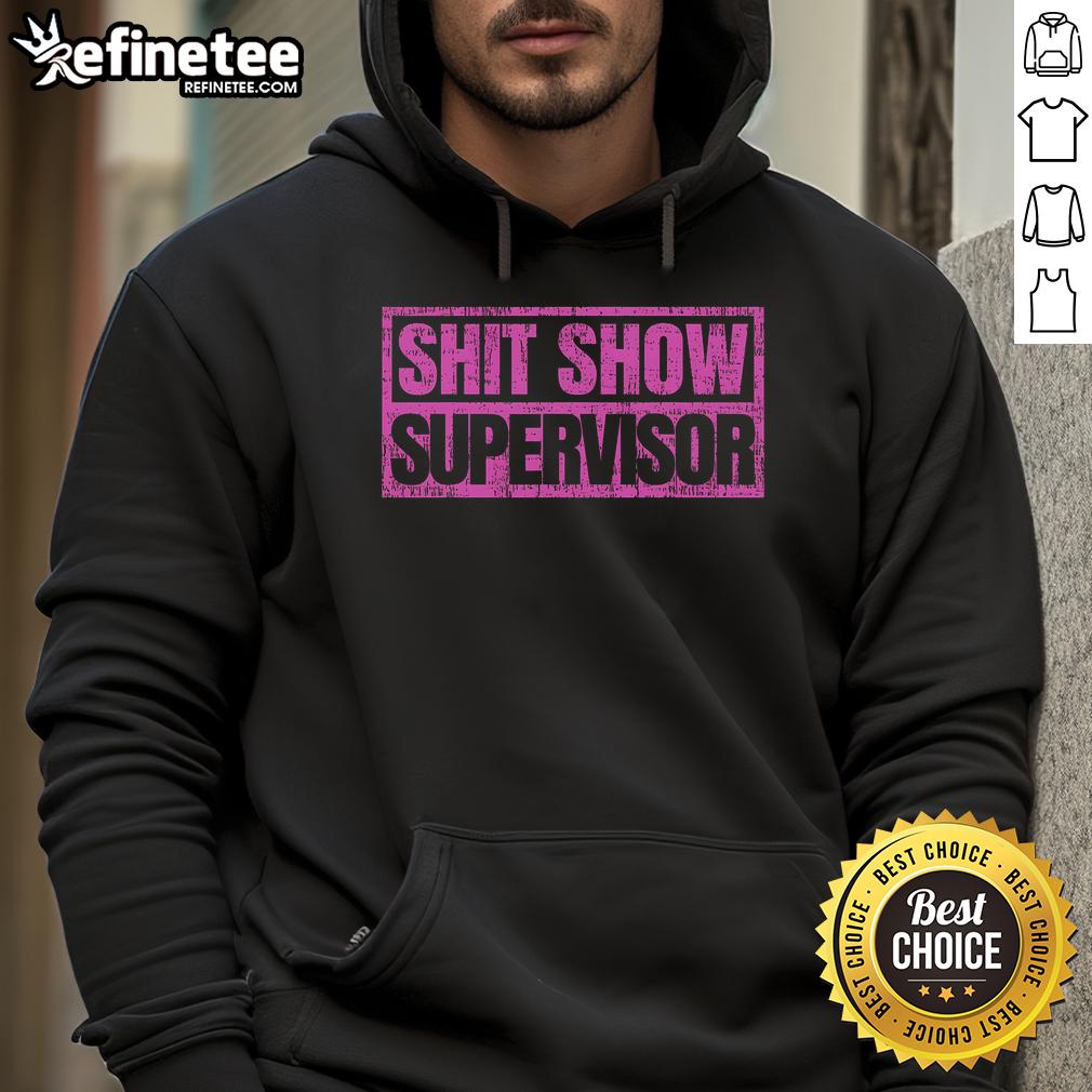Good Shit Show Supervisor Classic Vintage Retro Hoodie Classic vintage retro hoodie featuring 'Good Shit Show Supervisor' design, perfect for casual wear and unique style.