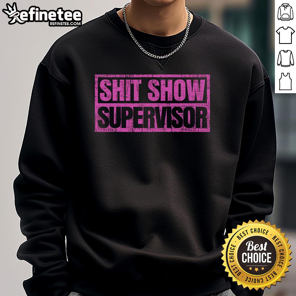 Good Shit Show Supervisor Classic Vintage Retro Sweatshirt Alt Text: Classic vintage retro sweatshirt featuring Good Shit Show Supervisor design, perfect for casual wear and gifts.