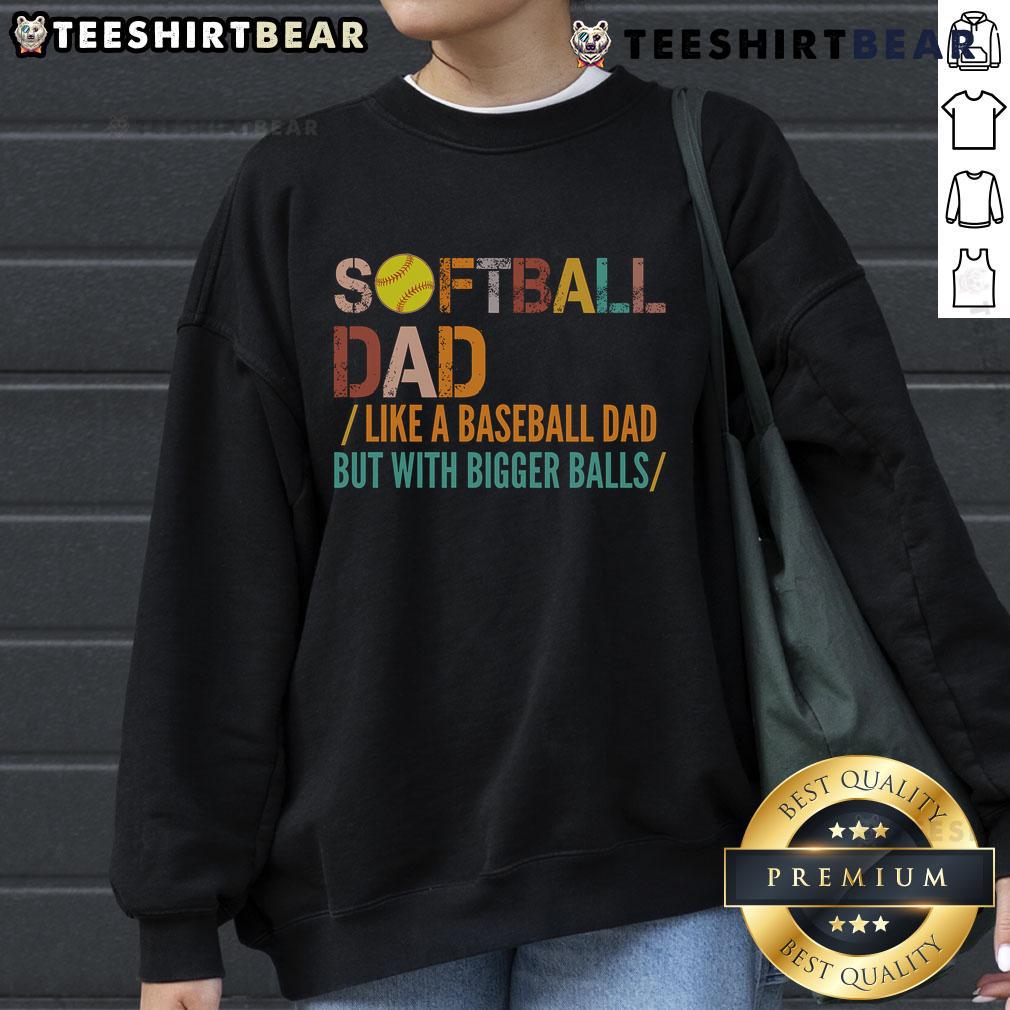 Good Softball Dad Like A Baseball Dad Vintage Sweatshirt Vintage sweatshirt for a good softball dad, showcasing the saying 'Like a baseball dad' in playful typography.