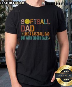 Vintage 'Good Softball Dad Like A Baseball Dad' T-shirt design featuring a playful graphic for proud softball dads.