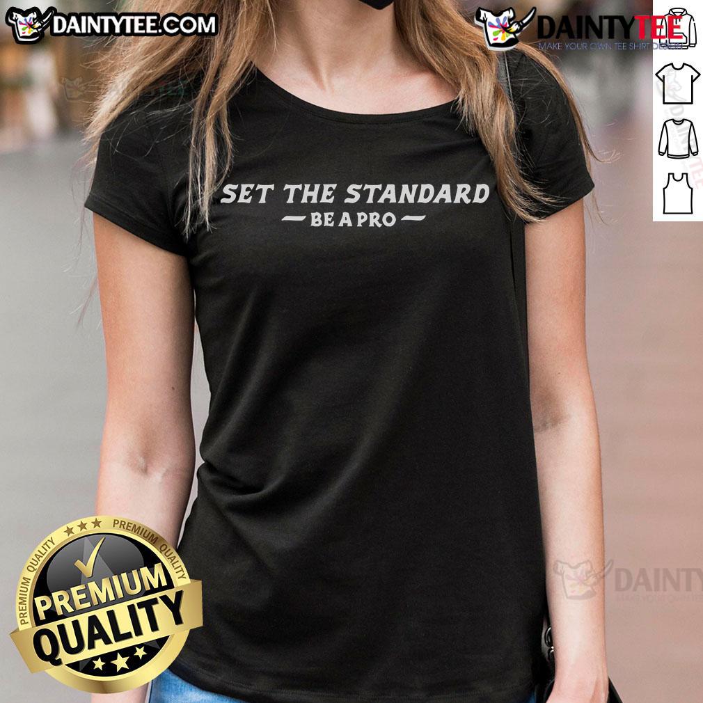 Good Solutions Global Battlefield Research Group Set The Standard Be A Pro Ladies-Tee Good Solutions Global Battlefield Research Group Set: Be A Pro Ladies Tee in vibrant colors, perfect for casual wear.
