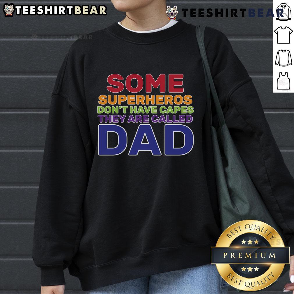 Good Some Superheros Don'T Have Capes Dad Sweatshirt Good Some Superheroes Don't Have Capes Dad Sweatshirt in navy blue, featuring a bold graphic text design for fathers.