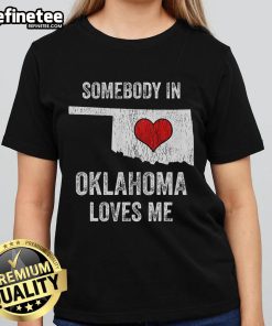 Good Somebody in Oklahoma Loves Me ladies tee featuring a stylish design perfect for casual wear.