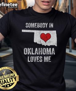Good Somebody In Oklahoma Loves Me T-Shirt design featuring vibrant graphics and a heartfelt message, perfect for gifts.