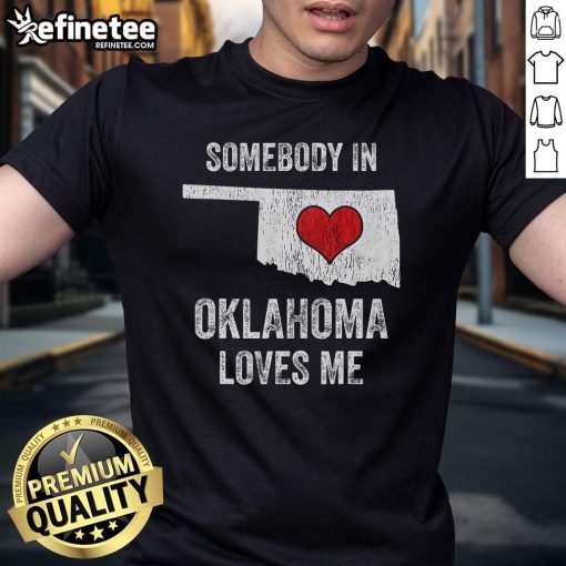 Good Somebody In Oklahoma Loves Me T-Shirt design featuring vibrant graphics and a heartfelt message, perfect for gifts.