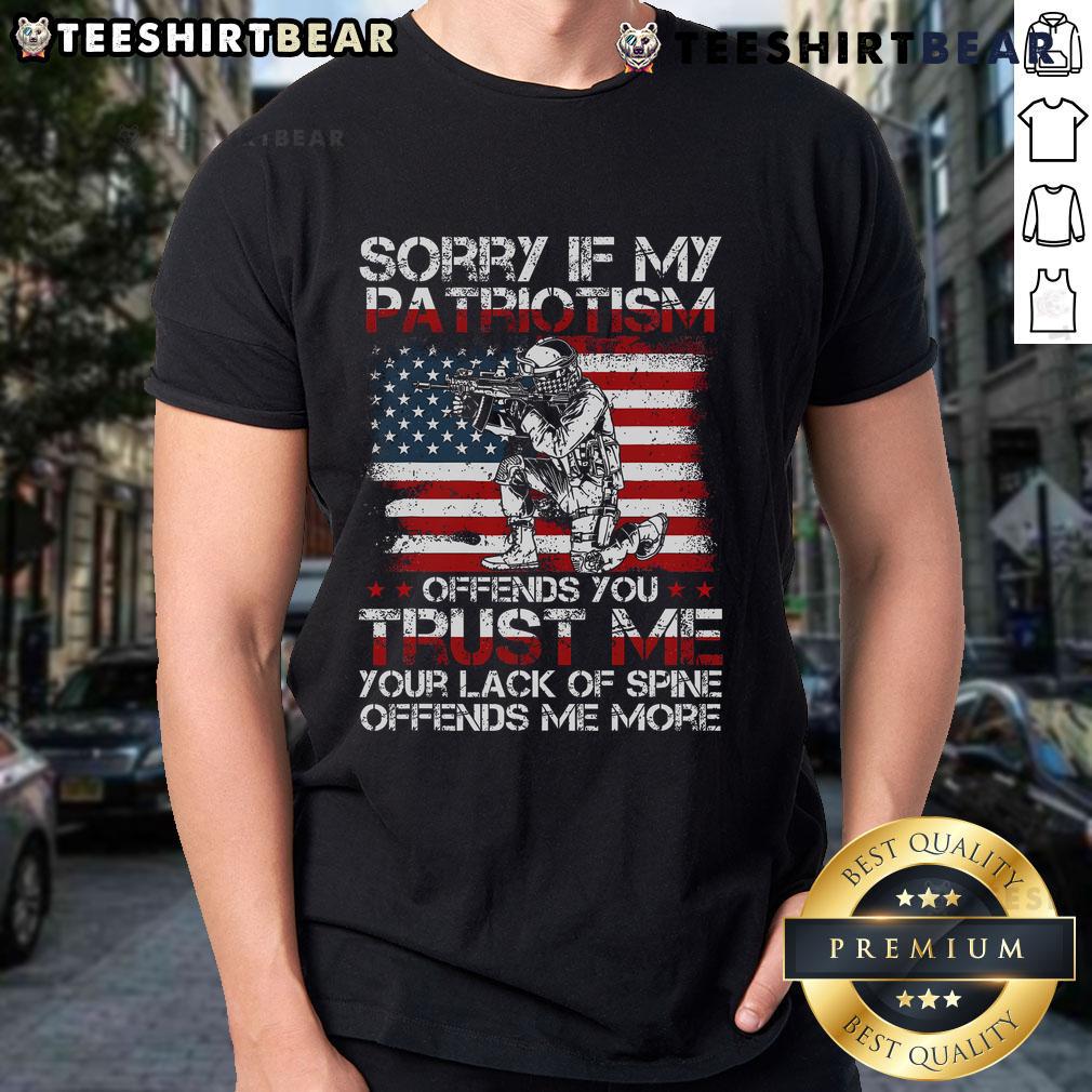 Good Sorry If My Patriotism Offends You Patriotic Us Flag T Shirt Good Sorry If My Patriotism Offends You T-Shirt featuring the US flag, perfect for expressing patriotic pride.