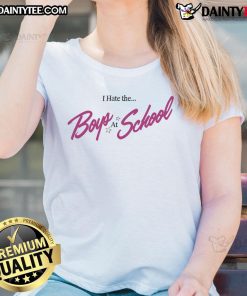 Good Spellling I Hate The Boys At School Ladies Tee featuring bold text design on a stylish womens t-shirt.