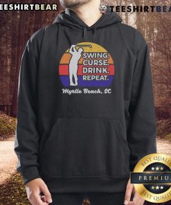 Good Swing Curse Drink Repeat Myrtle Beach Golf Hoodie featuring a stylish design for golf enthusiasts.