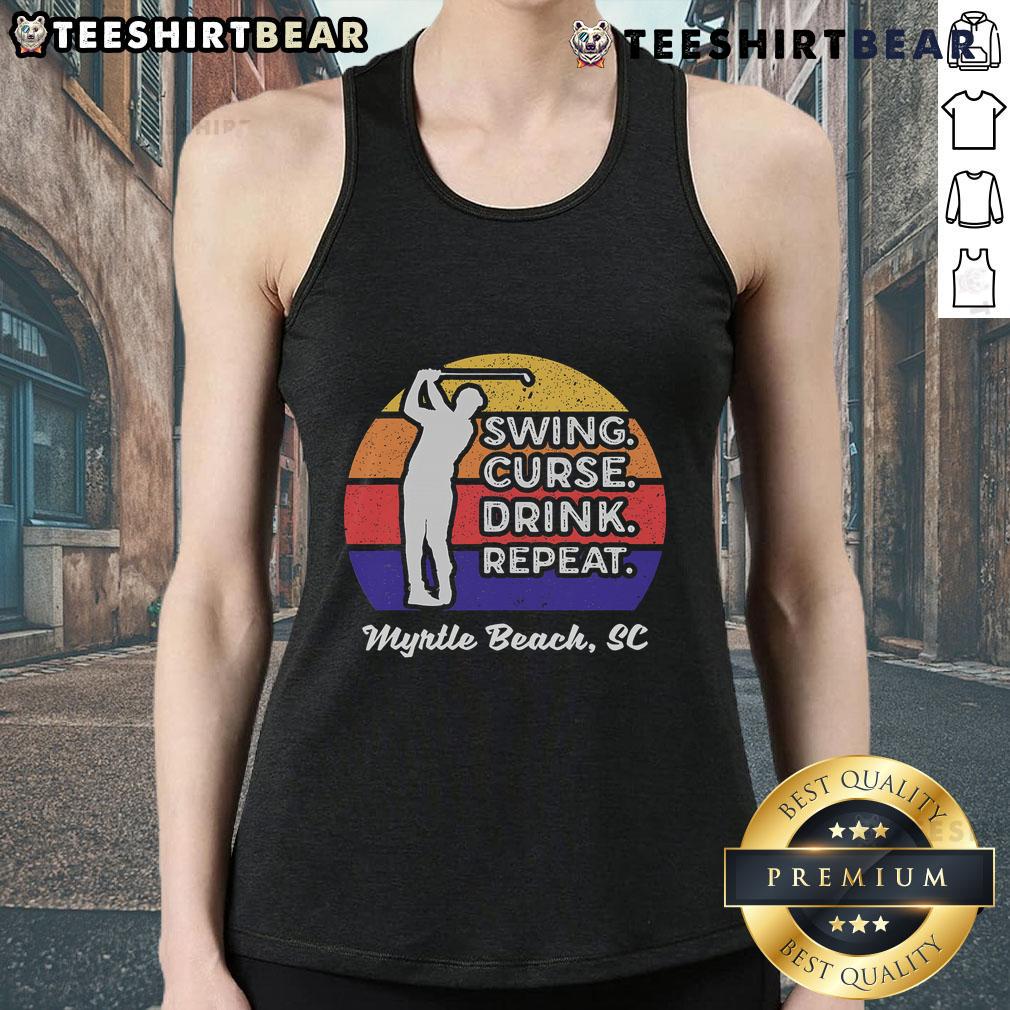 Good Swing Curse Drink Repeat Myrtle Beach Golf Tank Top Good Swing Curse Drink Repeat Myrtle Beach Golf Tank Top for golf enthusiasts enjoying the perfect day on the course.