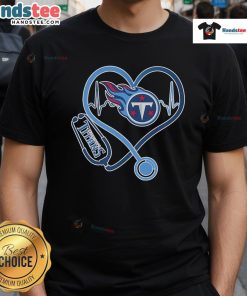 Good Tennessee Titans Caring Hearts Nurses T-Shirt featuring a bold Titans logo and a heartwarming design for nurses.