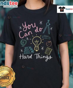 Good Testing Day t-shirt for teachers, featuring 'You Can Do Hard Things' slogan, perfect for testing season motivation.