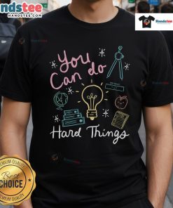Good Testing Day You Can Do Hard Things Teacher Testing T-Shirt featuring motivational design for educators.