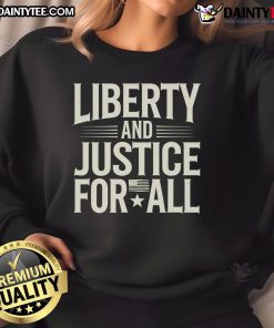 Good Text Quotes text design on a sweatshirt featuring 'Liberty and Justice for All' in stylish typography.