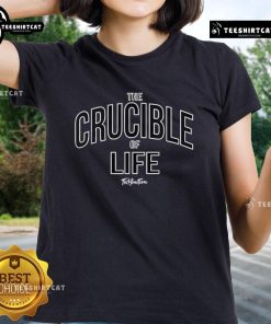 Good The Home Team The Crucible of Life Ladies Tee featuring stylish design and comfortable fit for everyday wear.