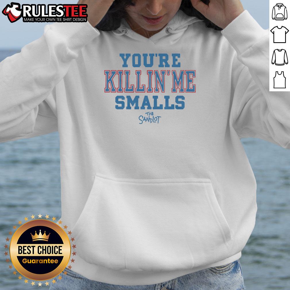 Good The Sandlot You'Re Killin' Me Smalls Hoodie Good The Sandlot You're Killin Me Smalls hoodie featuring iconic quote and nostalgic baseball theme.