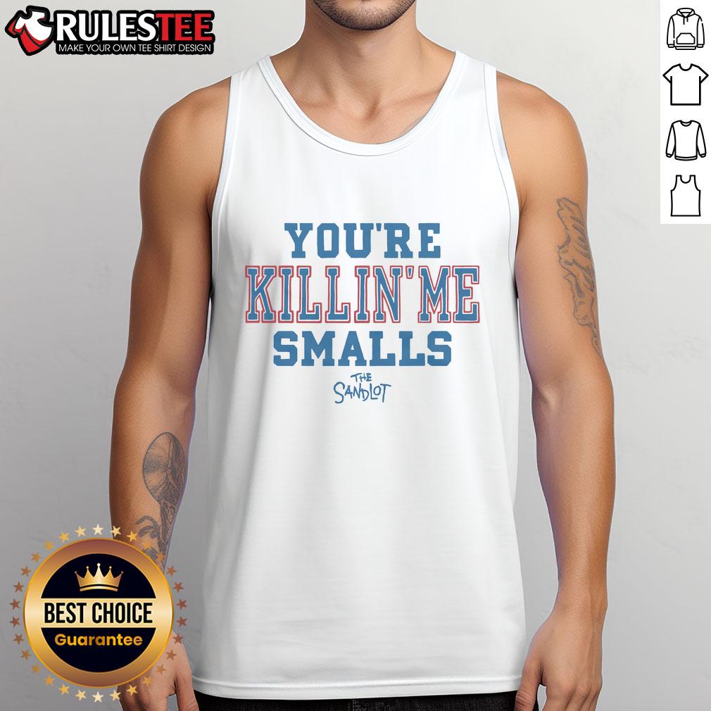Good The Sandlot You'Re Killin' Me Smalls Tank Top Good The Sandlot Youre Killin Me Smalls Tank Top featuring iconic quote and nostalgic baseball theme for fans.