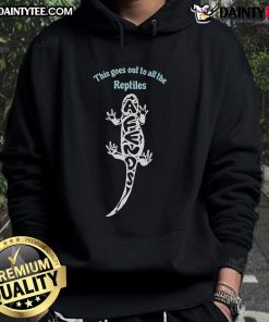 Alt Text: Stylish 'Good This Goes Out To All The Reptilian Afends' hoodie featuring a unique design for reptilian enthusiasts.