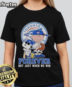 Good Toronto Blue Jays Peanuts Forever tee for ladies, celebrating fandom beyond just winning games.