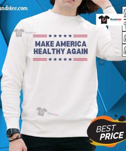 Good Trump Make America Healthy Again sweatshirt featuring bold text and a stylish design for health-conscious supporters.