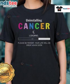 Womens tee featuring 'Good Uninstalling Cancer' message, promoting hope and resilience for cancer warriors. Shop now!