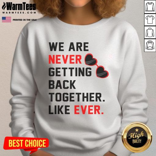 Red glasses sweatshirt with 'Good We Are Never Getting Back Together Like Ever' text, perfect for casual wear and statement style.
