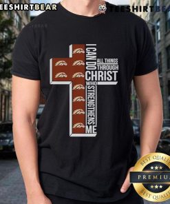 Good Western Michigan Broncos T-Shirt featuring 'I Can Do All Things Through Christ Who Strengthens Me' design.