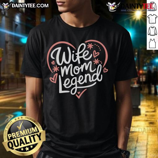 Good Wife Mom Legend Mothers Day 2025 T-Shirt featuring a stylish design perfect for celebrating moms on Mother's Day.