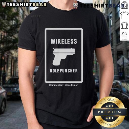 Good Wireless Holepuncher Commentary Steve Inman T-Shirt featuring a stylish design and humorous graphics for fans.