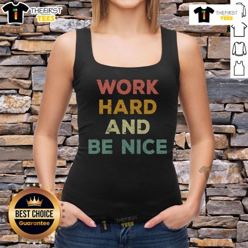 Good Work Hard and Be Nice Inspirational Quote Tank Top in vibrant colors, perfect for motivation and positive vibes.