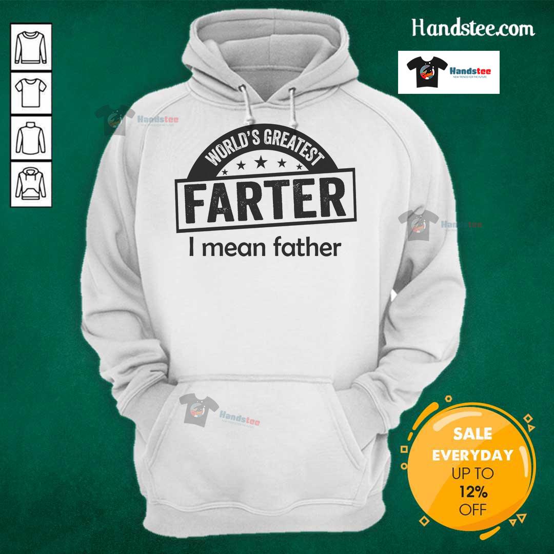 Good Worlds Greatest Farter Father Dad Hoodie Good World's Greatest Farter Father Dad Hoodie featuring a fun, humorous design perfect for Father's Day gifts.