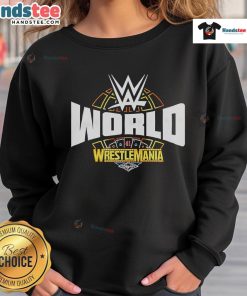 Good WWE WrestleMania 41 World sweatshirt featuring bold graphics, perfect for fans celebrating the iconic wrestling event.