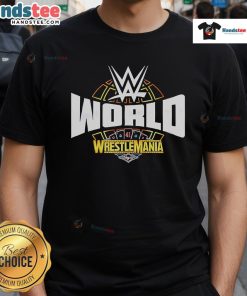 Alt Text: Good WWE WrestleMania 41 World T-Shirt featuring bold graphics and vibrant colors, perfect for wrestling fans.