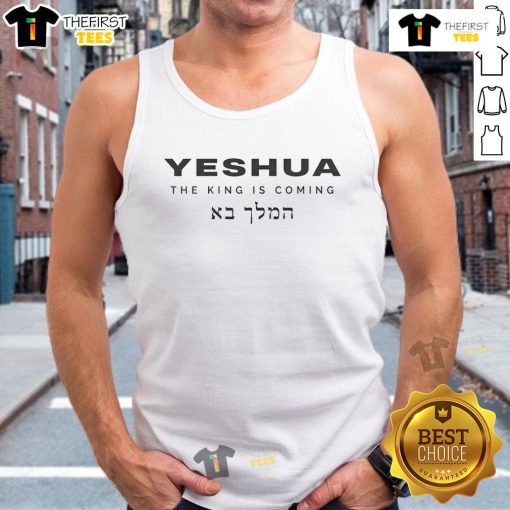 Good Yeshua The King Is Coming tank top featuring bold text design for faith-inspired fashion enthusiasts.