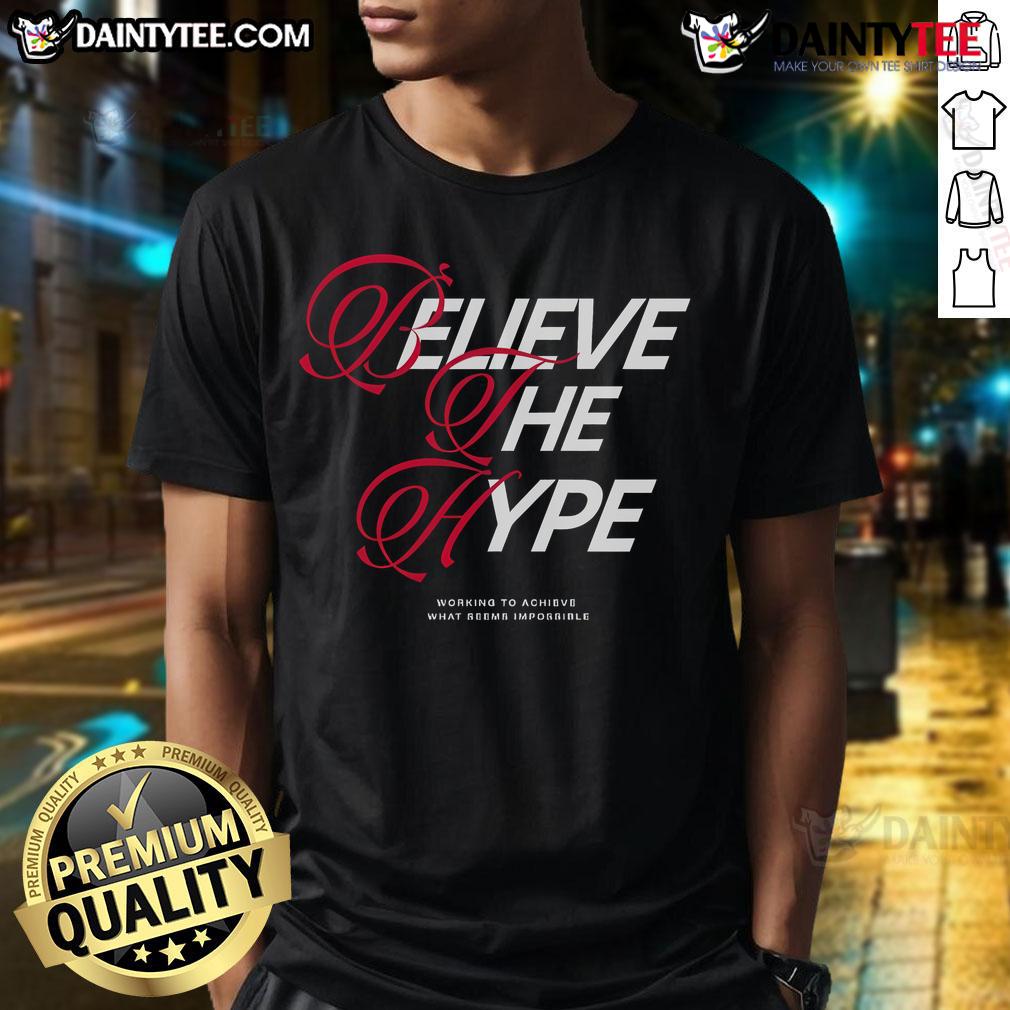 Happy Believe The Hype Working To Achieve What Seems Impossible Bth T Shirt Happy Believe The Hype BTH T-Shirt showcasing motivational design for achieving the impossible with vibrant colors.