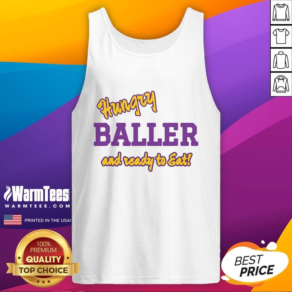 Happy Hungry Baller That Is Ready To Eat Tank Top Happy hungry baller wearing a 'Ready to Eat' tank top, showcasing a fun and vibrant athletic style.