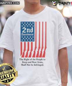 Hot 2Nd Amendment T-Shirt featuring 'The Right Of The People To Keep And Bear Arms Shall Not Be Infringed' design.