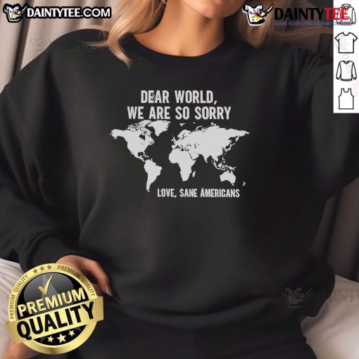 Hot America Apology to the World sweatshirt featuring bold graphics, perfect for sane Americans making a statement.