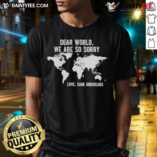 Hot America Apology To The World Sane Americans T-Shirt featuring a bold graphic design, perfect for patriotic and humorous apparel.