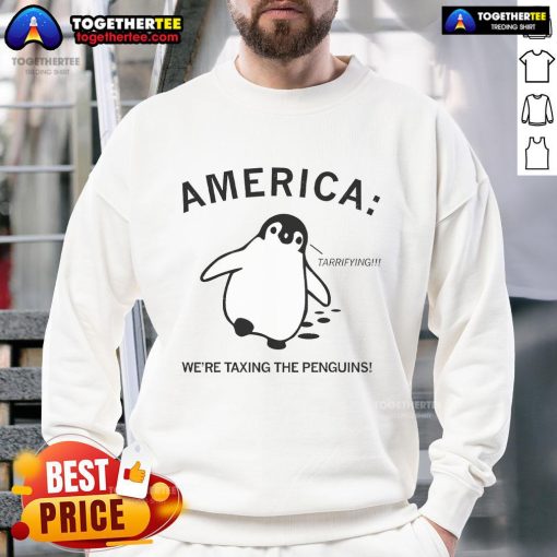 Hot America We're Taxing The Penguins sweatshirt featuring a vibrant graphic and cozy design, perfect for chilly days.