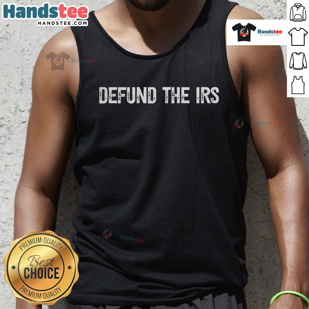 Hot Defund The Irs Turning Point Usa Tpusa Tank Top Hot Defund The IRS Turning Point USA TPUSA tank top in bold design, perfect for supporters of tax reform and limited government.