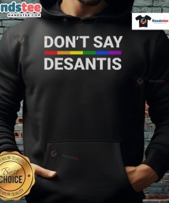 Hot Don't Say DeSantis Florida Say Gay LGBTQ Pride Anti-DeSantis hoodie design featuring vibrant colors and bold text.